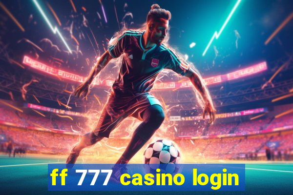 ff 777 casino login